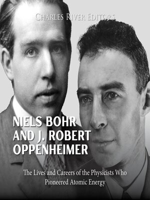 cover image of Niels Bohr and J. Robert Oppenheimer